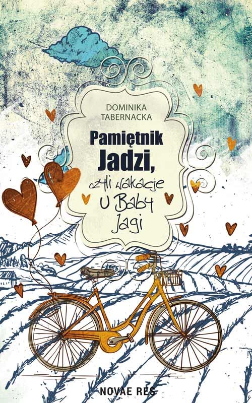 Pamiętnik Jadzi, czyli wakacje u Baby Jagi - Dominika Tabernacka