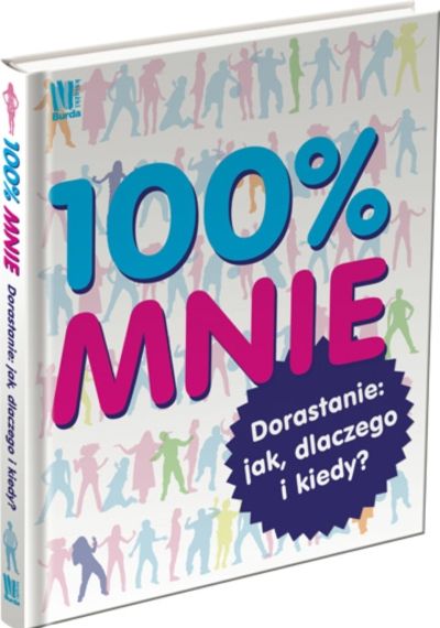 100% mnie. Dorastanie: jak, dlaczego i kiedy