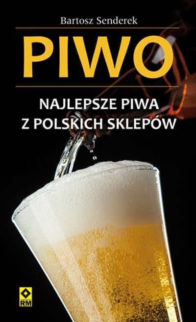 Piwo. Najlepsze piwa z polskich sklepów