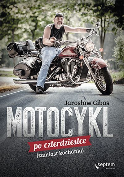 Motocykl po czterdziestce (zamiast kochanki)