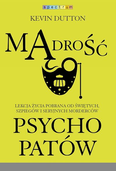 Czego możemy nauczyć się od psychopatów?