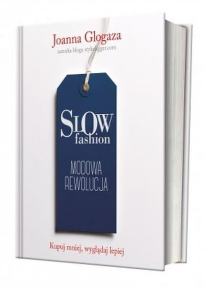 Slow Fashion. Modowa rewolucja.