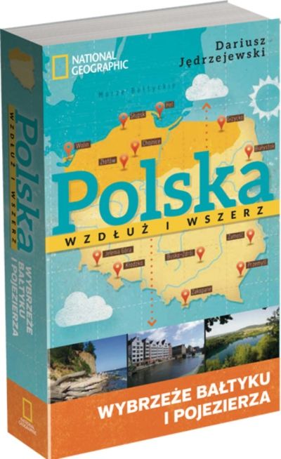 Polska wzdłuż i wszerz. Wybrzeże Bałtyku i pojezierza