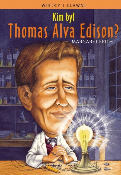 Kim był Thomas Alva Edison?